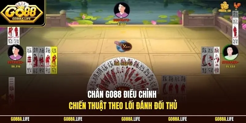 Chắn Go88 điều chỉnh chiến thuật theo lối đánh đối thủ